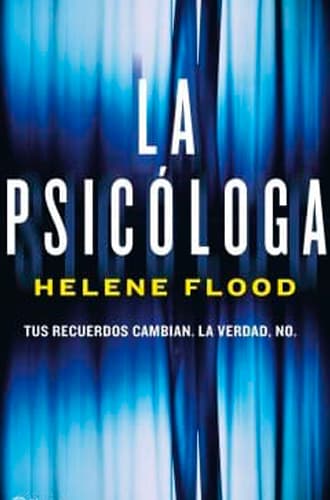 La Psicóloga libro Helene Flood. Libro de suspense que hará dudar de tu propia mente. Leer para Pensar, blog de lectura y reseñas de libros sin publicidad.