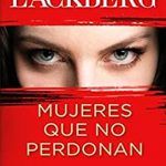 Mujeres que no perdonan nuevo libro de novela negra de Camilla Läckberg