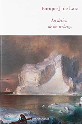 La deriva de los icebergs libro de Enrique Javier De Lara Leer para Pensar, blog de lectura y reseñas de libros sin publicidad.