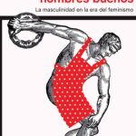 Nuevos hombres buenos. La masculinidad en la era del feminismo libro Leer para Pensar blog de lectura y reseñas